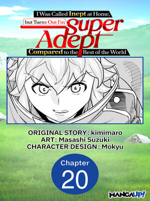 cover image of I Was Called Inept at Home, but Turns Out I'm Super Adept Compared to the Rest of the World, Chapter 20